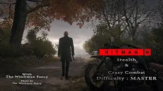 HITMAN 3  : random mission Stealth &  Combat  -MASTER-