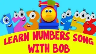 Bob The Train | Learn Numbers Song With Bob | Song Adventure with Numbers Ride Bob the train