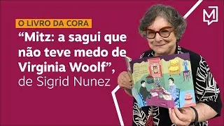 “Mitz: a sagui que não teve medo de Virginia Woolf”, de Sigrid Nunez | O Livro da Cora