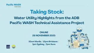 Taking Stock: Water Utility Highlights from the ADB Pacific WASH Technical Assistance Project
