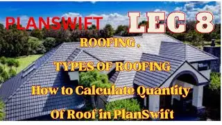 Roofing| Types Of Roof | How to Calculate Quantity Of roof in PlanSwift | LEC 8
