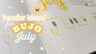 July Headers✨| Bullet Journal📔