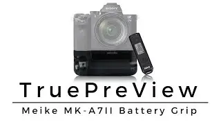 Meike - MK-A7II Battery Grip - Review