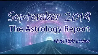 Rick Levine Astrology Forecast for September 2019