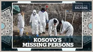 Kosovo and Serbia Pledge To Search for Missing Persons 24 Years After War