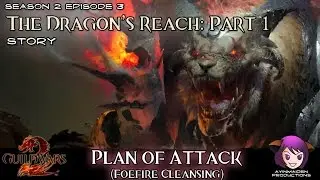 GW2 The Dragon's Reach Part 1 - 05 Plan of Attack (Foefire Cleansing)