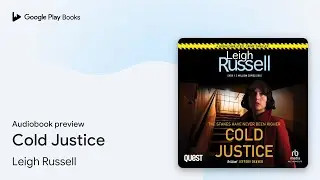 Cold Justice by Leigh Russell &middot; Audiobook preview