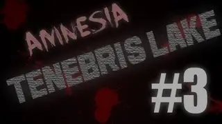 Horror Games - Amnesia with Morfar - Tenebris Lake Part 3