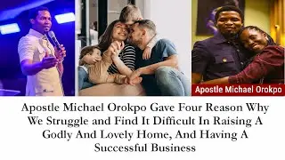 Four Reason Why We Find It Difficult In Raising A Godly Home & Good Business | Aps. Michael Orokpo
