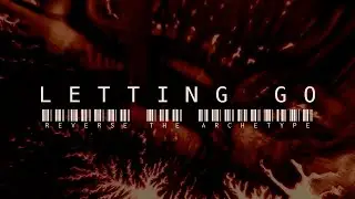 Reverse The Archetype - Letting Go (Official Lyric Video)