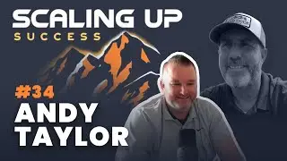 Scaling Up Success | Andy Taylor | From Tax Resolution to Roofing Success in Colorado