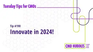 Innovate in 2024! | CMO Tips #190