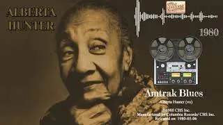 Amtrak Blues - Alberta Hunter