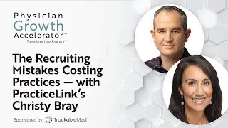 The Recruiting Mistakes Costing Practices &mdash; with PracticeLink&rsquo;s Christy Bray