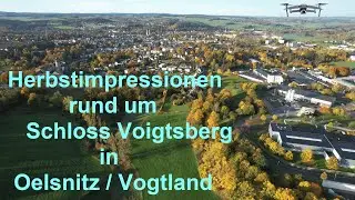 Herbstimpressionen rund um Schloss Voigtsberg in Oelsnitz/ Vogtland