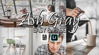 How to Edit Lightroom Ash Gray | Free and Easy