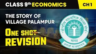 The Story of Village Palampur - One Shot Revision | Class 9 Economics Chapter 1 | CBSE 2025-26