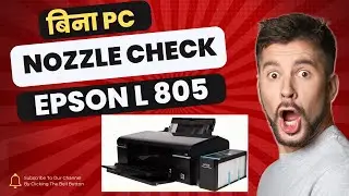Epson L 805 Printer मे बिना PC के Nozzle Check कैसे करे ?