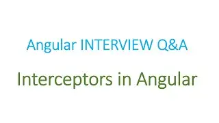 Angular Interview Q&A: Interceptors in Angular