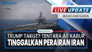 🔴Trump Takut? Tentara AS Kabur Tinggalkan Perairan Iran hingga Rusia Kirim Jet Tempur Bantu Teheran