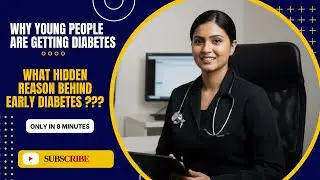 The Hidden Reason Behind Early Diabetes | Why Diabetes Starts So Early Now | DIABETES IS CHANGING |