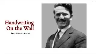 Rev. Allen Crabtree  - Handwriting On the Wall