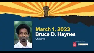 Racial Justice Speaker Series -UC Davis, Professor Bruce Haynes