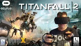 TITANFALL 2 in VR with VorpX PLUS VorpX GIVEAWAY!!! // Oculus Rift S // GTX 1060 (6GB)