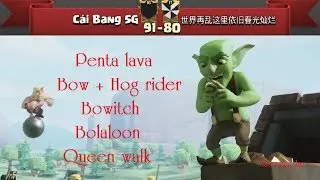 Cai Bang SG vs 世界再乱这里依旧春光灿烂 (china) | Queen walk, Bolaloon, Gobowich, Penta lava| 3 stars| TH11| #95