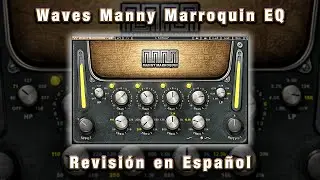 🎧Waves Manny Marroquin EQ🎧 -Revisi&oacute;n en Espa&ntilde;ol-