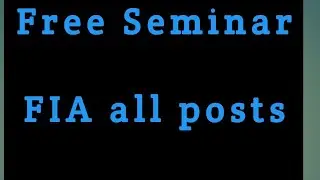 Today Free Seminar FIA all jobs 21 June 2021 at 5:30 PM