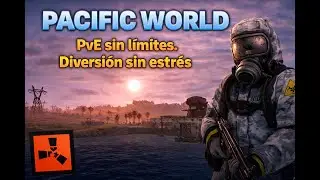 Pacific World 🌴 | PVE sin l&iacute;mites &middot; Diversi&oacute;n sin estr&eacute;s en Rust