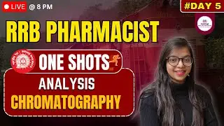 RRB PHARMACIST ONE SHOT VIDEO 5 I ANALYSIS SUBJECT I CHROMATOGRAPHY ONE SHOT I PHARMACIST EXAM PYQS