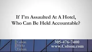 Can a Hotel Be Liable for Assault That Occurs on the Property? Ask a FL Premises Liability Lawyer