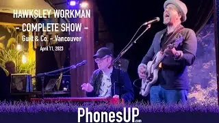 Full Show - 4K - Hawksley Workman - Vancouver 4/11/23 - PhonesUP