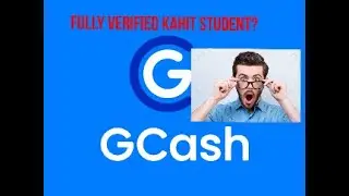PAANO MAG FULLY Verified SA GCASH KAHIT STUDENT KA PA LANG !|OmsimYT
