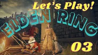 Elden Ring Let's Play! 3: Groveside Cave And Tibia Mariner