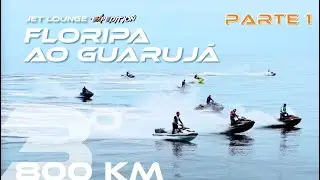 JET LOUNGE EXPEDITION - FLORIPA A GUARUJÁ - 800 KM -  PARTE 1