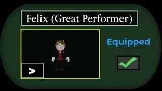 Felix (Great Performer) Skin Showcase