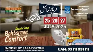 Lahore&rsquo;s Biggest Furniture Expo at Encore by Zafar Group | 25-27 July 2025 | Up to 40% OFF!