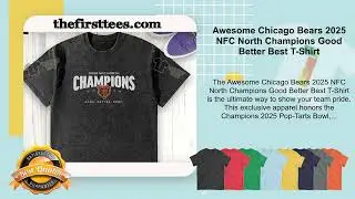 Awesome Chicago Bears 2025 NFC North Champions Good Better Best T-Shirt
