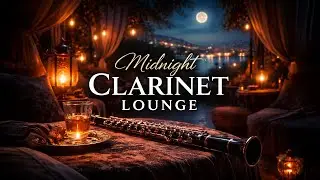 Clarinet Nocturne - Turkish Clarinet Lounge Music - موسيقى كلارنيت تركي ريميكس للراحة
