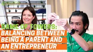 Balancing between being a Parent and an Entrepreneur | Game of Towers |  Sarah Garner & Jerome Tam