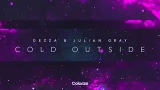 Dezza & Julian Gray - Cold Outside
