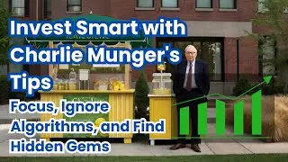 The Power of Focused Investing: Charlie Munger&rsquo;s Insightful Approach