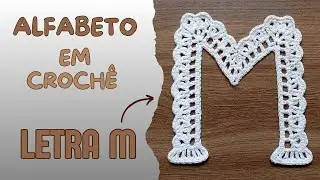 ALFABETO EM CROCHÊ - LETRA M