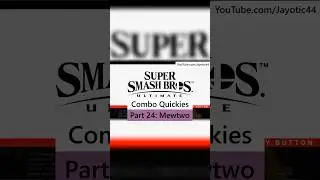 Smash Bros Ultimate Combo Quickies - Part 24: Mewtwo
