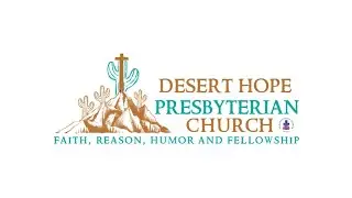 Jan 25 2026 Desert Hope Presbyterian Church Worship 