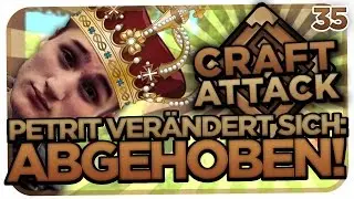 CRAFT ATTACK S2 #35 - PETRIT VER&Auml;NDERT SICH : ABGEHOBENER YOUTUBER [MINECRAFT] [HD]