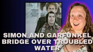 Simon & Garfunkel - Bridge Over Troubled Water REACTION! (First Time Hearing!)